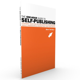 The One-Hour Guide to Self-Publishing